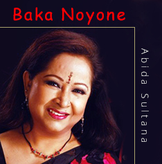 Baka Noyone by Abida Sultana