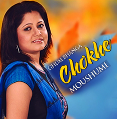 Ghum Bhanga Chokhe by Moushumi & Bappa Mazumder